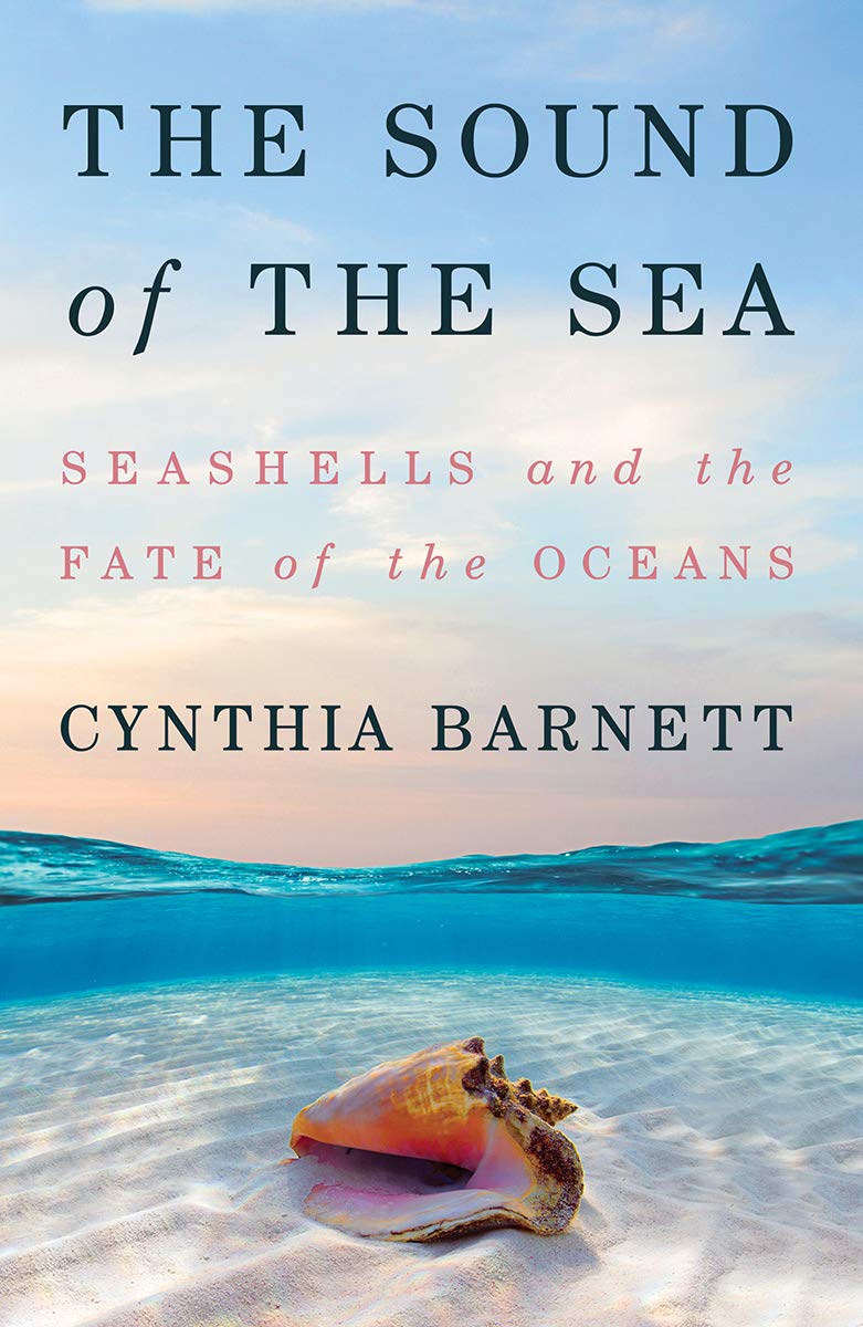 W. W. Norton & Company The Sound of the Sea: Seashells and the Fate of the Oceans