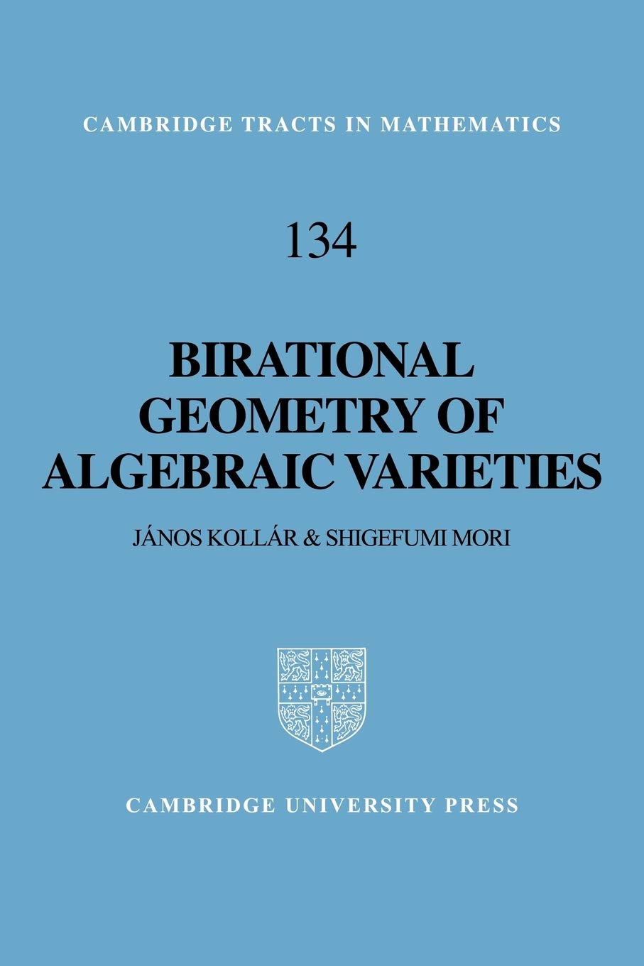 Birational Geometry Algebraic Var: 134 (Cambridge Tracts in Mathematics, Series Number 134)
