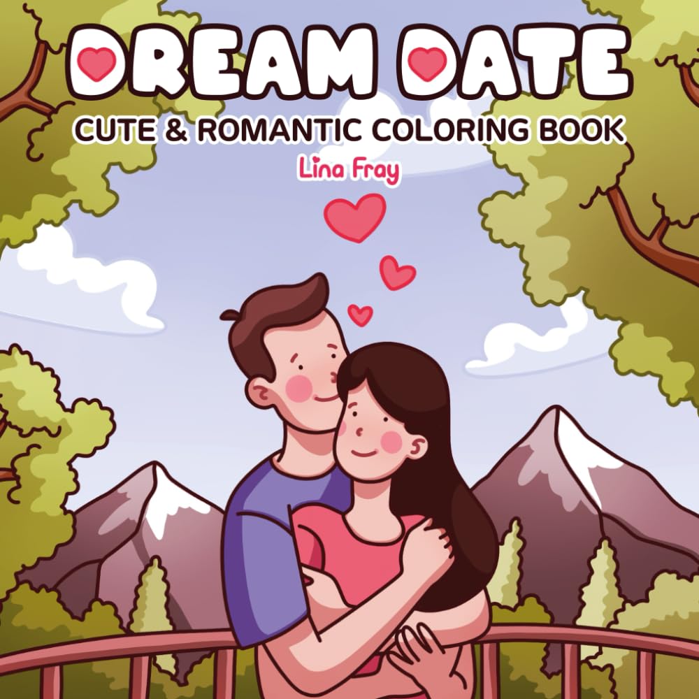 Dream Date: A Romantic Coloring Book Featuring a Young Couple on Love-Filled Dates for Relaxation & Creativity (Sweethearts Coloring)
