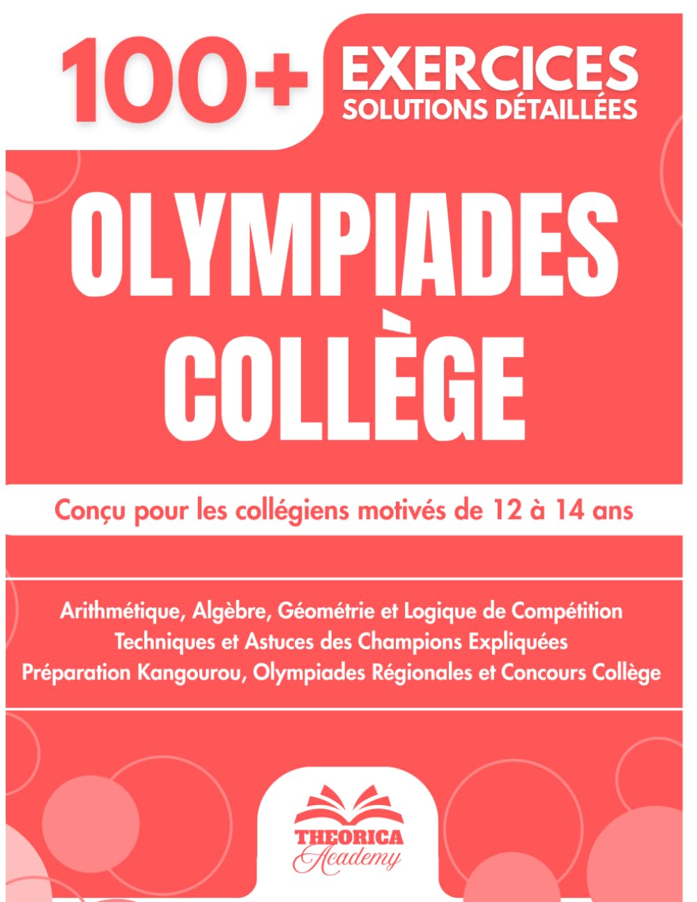 Olympiades Collège: 100+ Problèmes de Compétition pour Jeunes Champions avec Solutions Détaillées