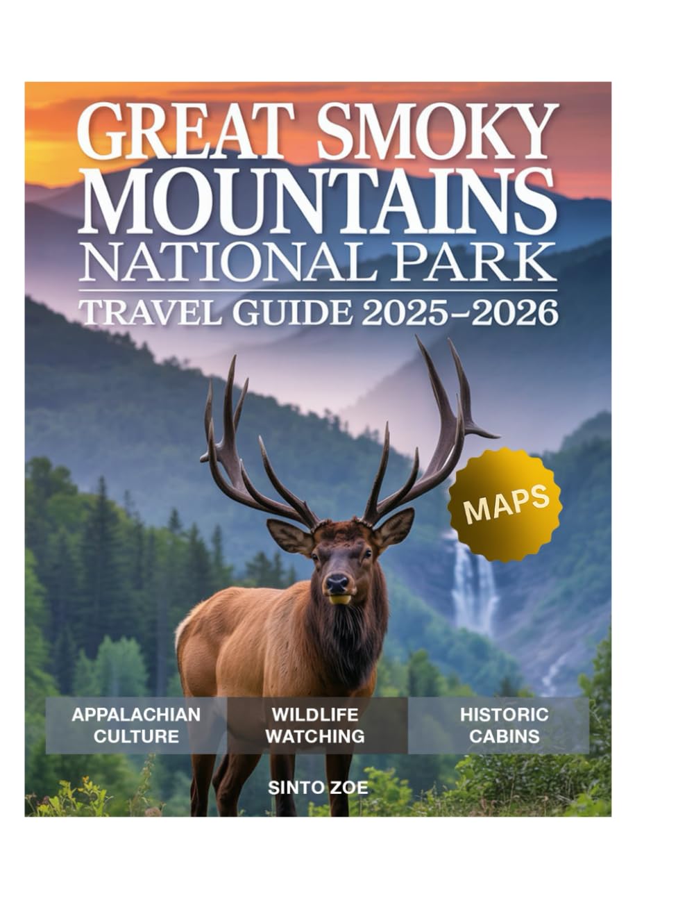 Great Smoky Mountain National Park Travel Guide 2025-2026: Explore Scenic Hikes, Hidden Gems, Scenic Drives, Wildlife, and Unforgettable Adventures in America’s Most Visited National Park.