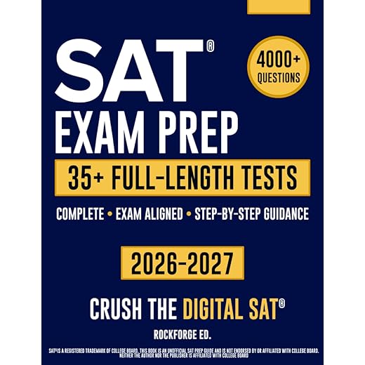 SAT Exam Prep: The Complete & Exam Aligned Study Guide to Prepare for the Digital SAT®. Full-Length Practice Tests, Step-by-Step Explanations and Test-Day Tips