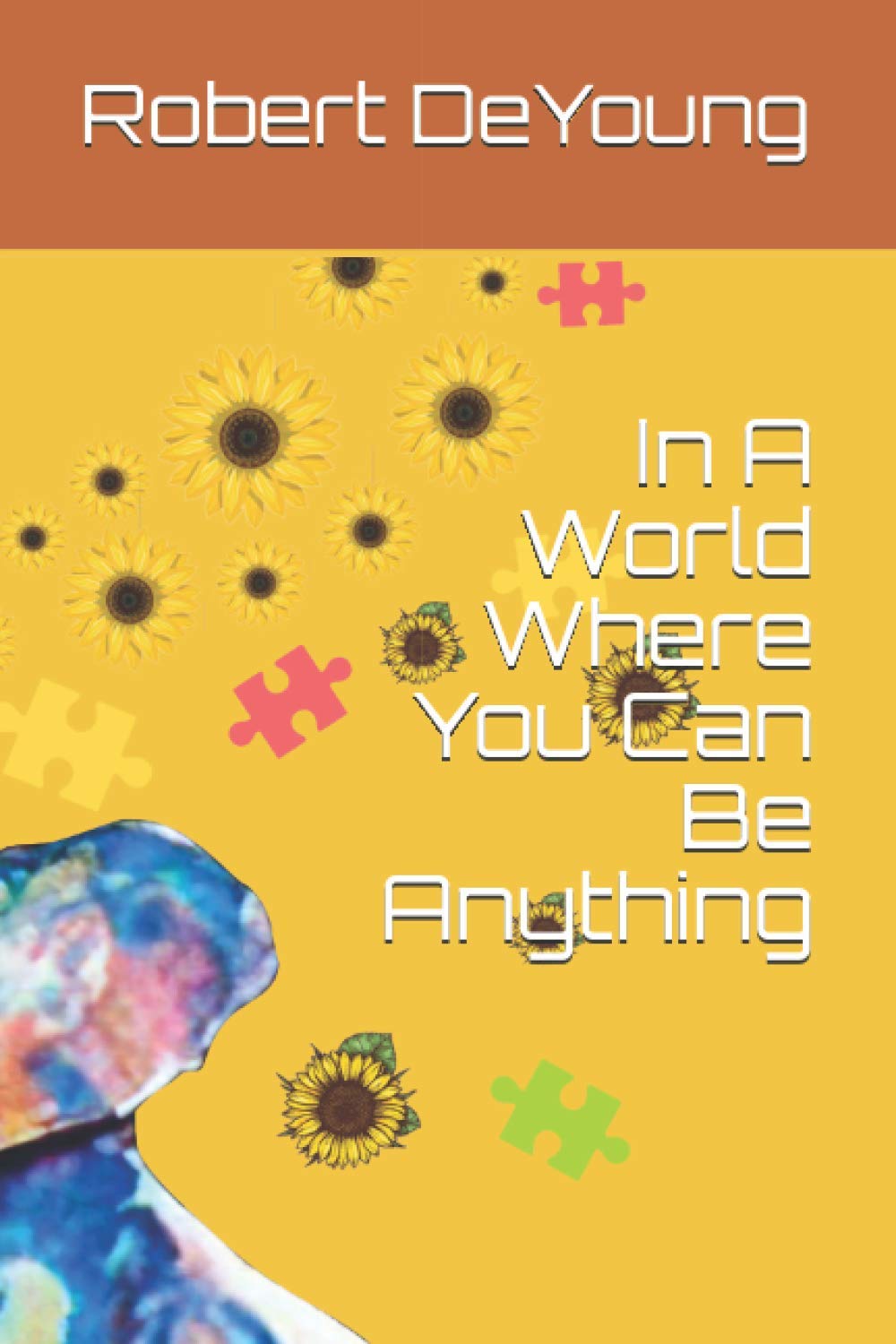 In A World Where You Can Be Anything: In A World Where You Can Be Anything