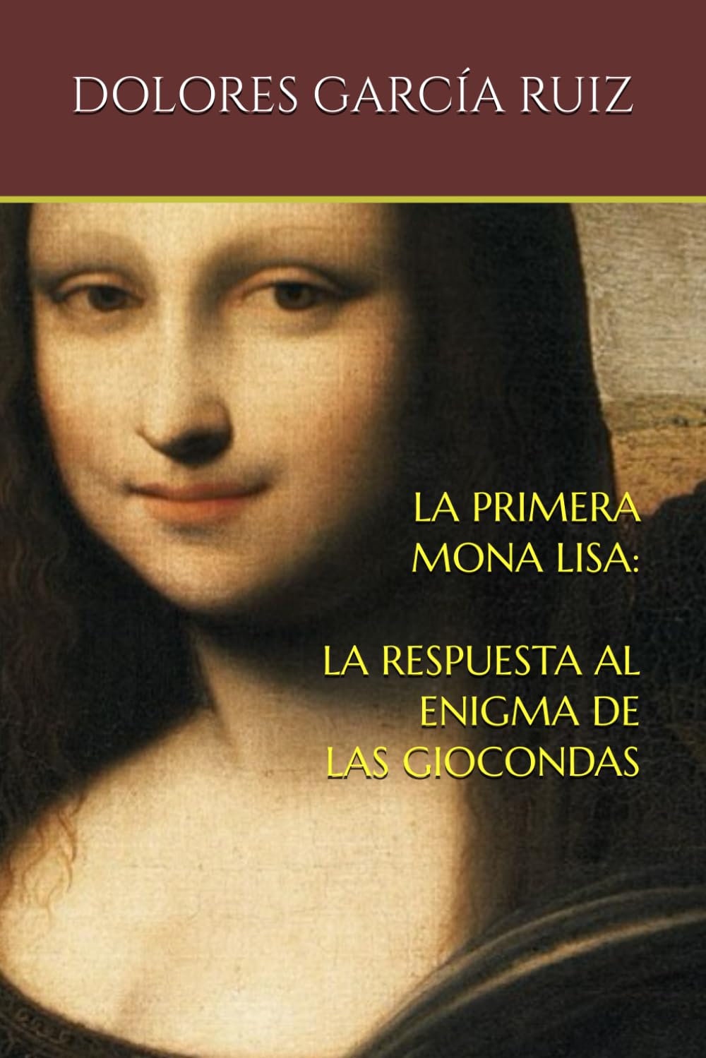 LA PRIMERA MONA LISA: LA RESPUESTA AL ENIGMA DE LAS GICONDAS