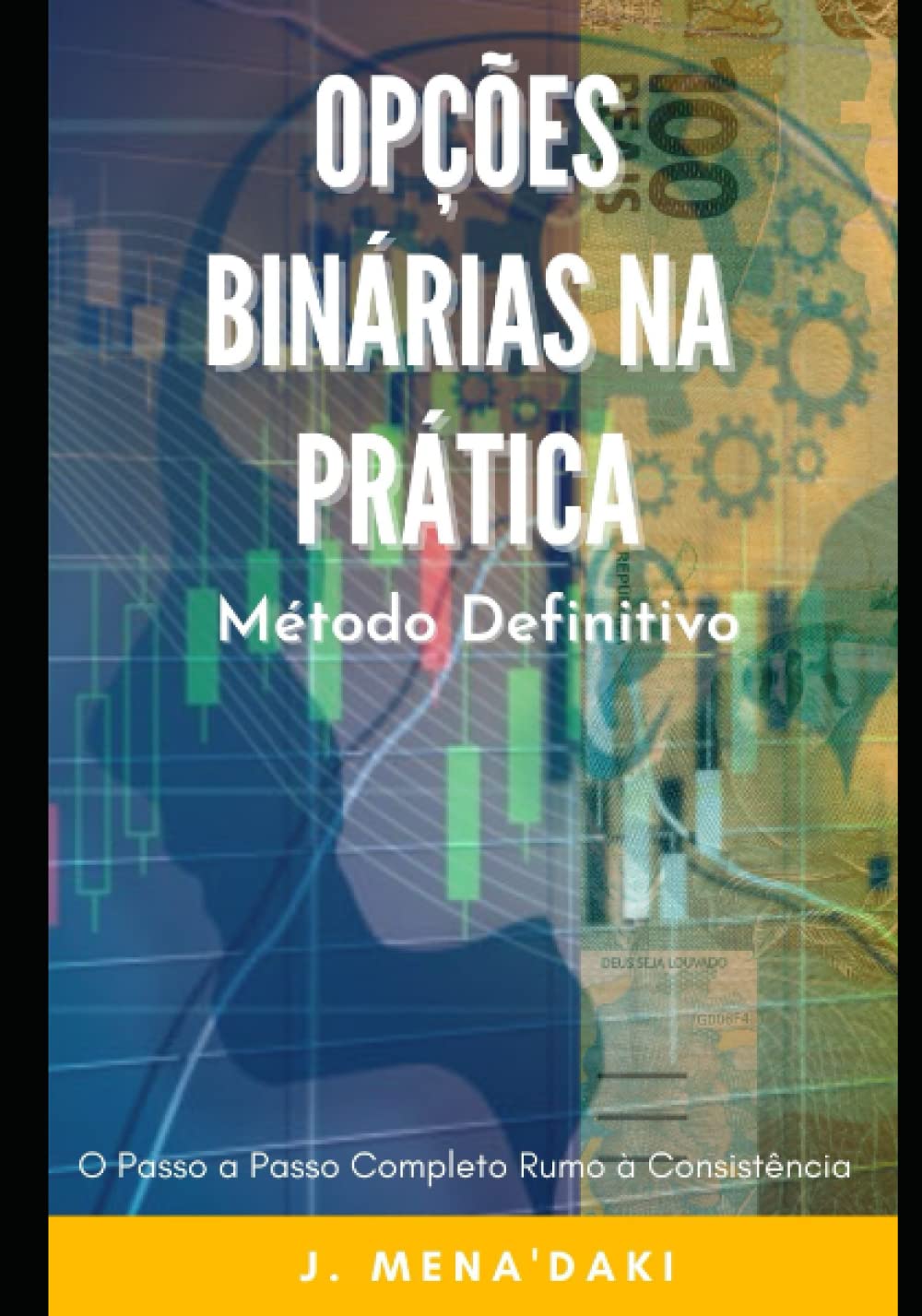 Opções Binárias Na Prática: Método Definitivo