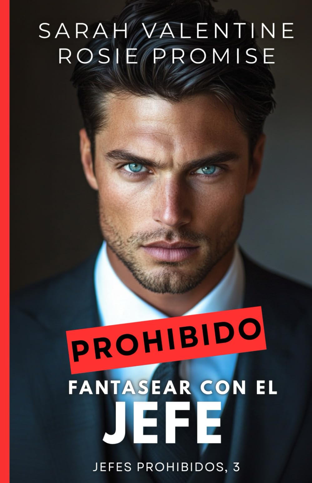 Prohibido fantasear con el jefe: Una comedia romántica enemies to lovers, apasionada y divertida en Nueva York (Jefes prohibidos)