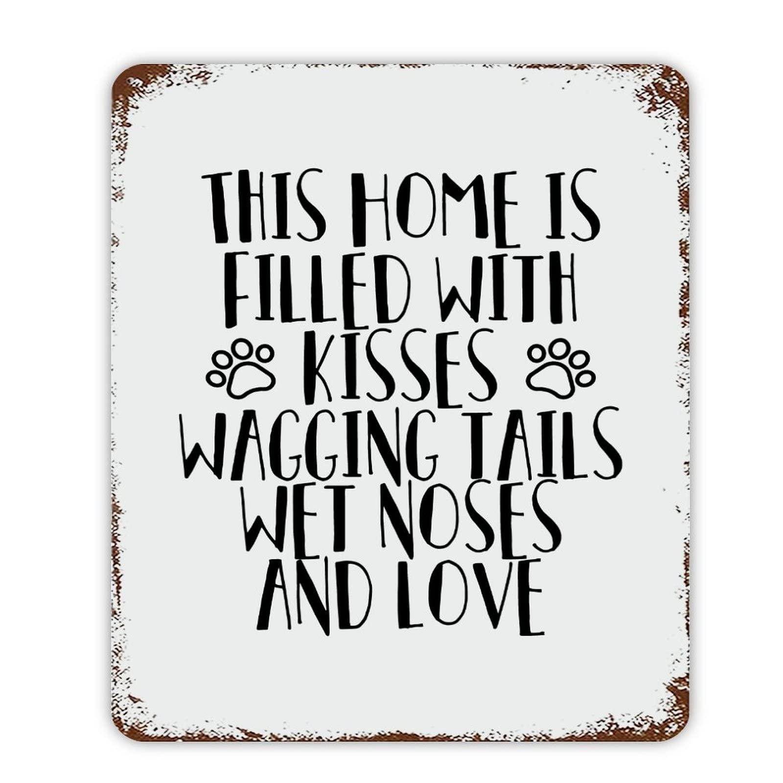 ENEDNATE This Home is Filled with Kisses Wagging Tails Noses and Love Vintage Metal Sign 12x16 Inch Modern Quote Waterproof Aluminum Tin Signs for Indoor & Outdoor Home Decoration Wall Art Poster