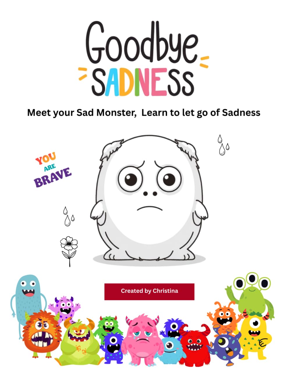 Goodbye Sadness: Meet your Sad Monster, Learn to let go of Sadness (Goodbye Worries, Meet your Monster)