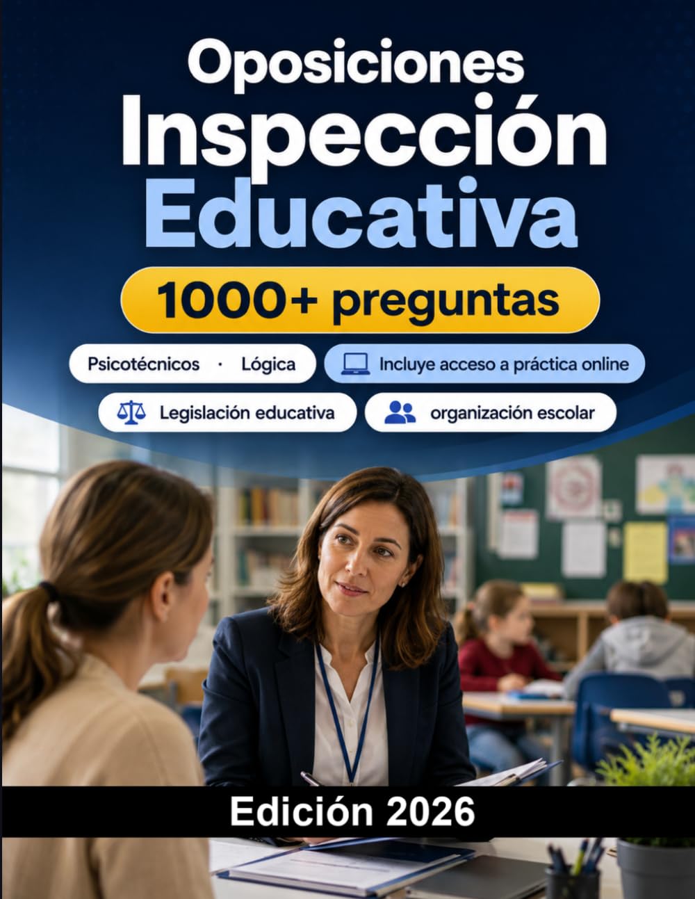 Oposiciones Inspección Educativa 2026: Legislación educativa, supervisión, evaluación, organización escolar, casos prácticos y exposición oral