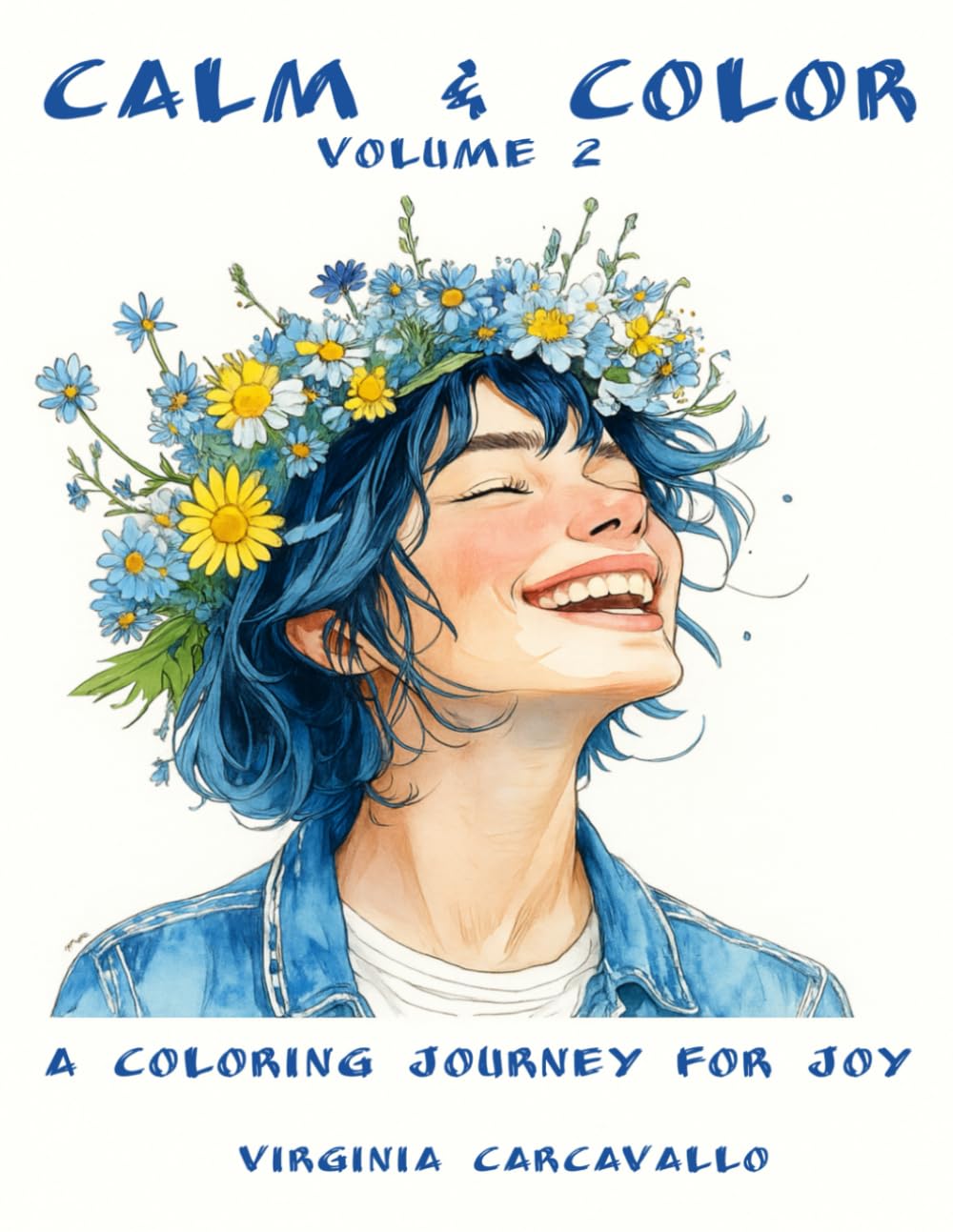 Calm & Color: Volume 2: A Coloring Journey for Joy, Gratitude, and Emotional Renewal