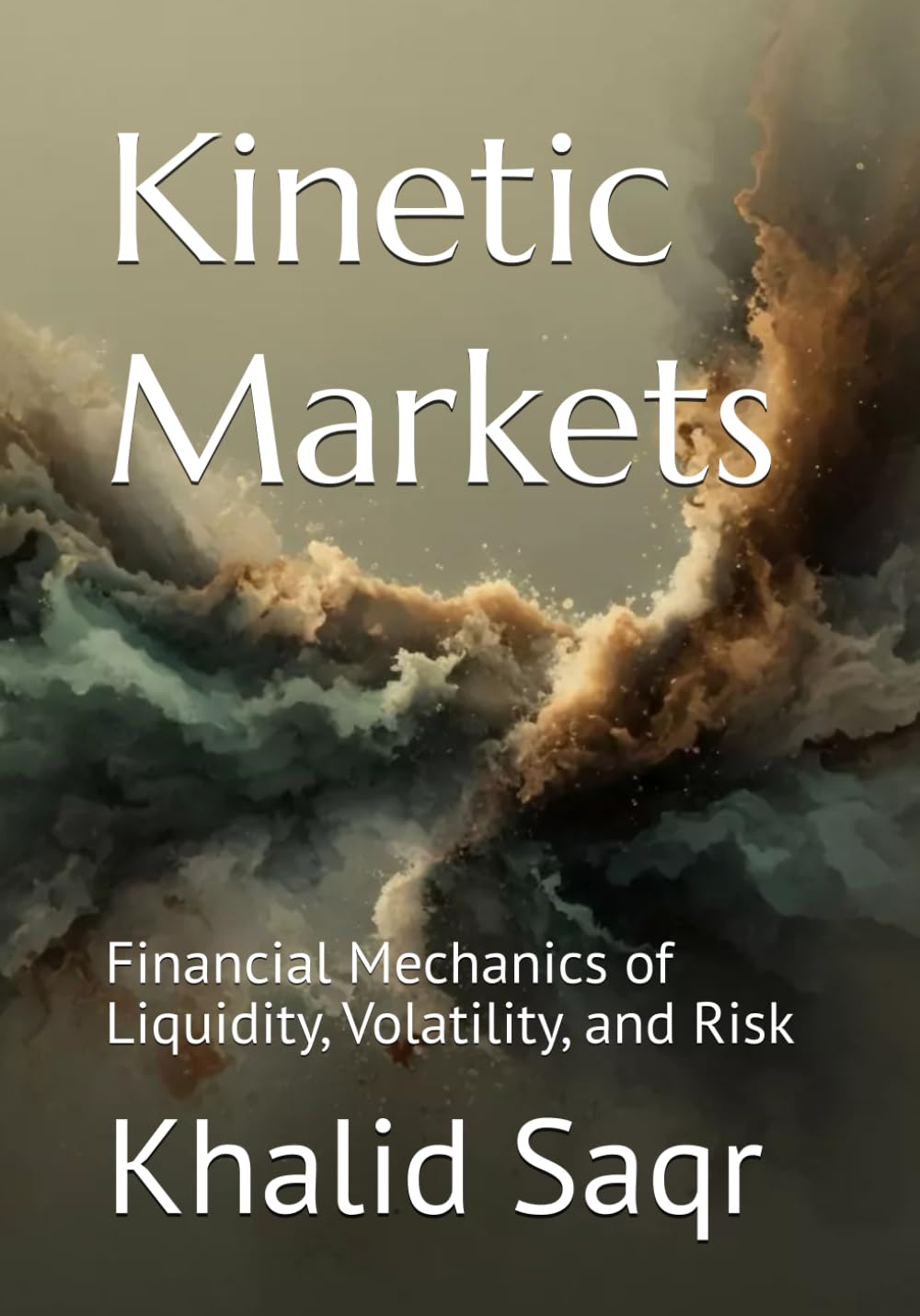 Kinetic Markets: Financial Mechanics of Liquidity, Volatility, and Risk