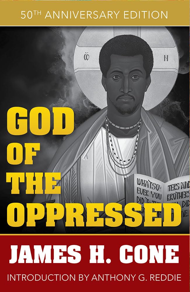 God of the Oppressed: 50th Anniversary Edition by James Cone - 9781626986220