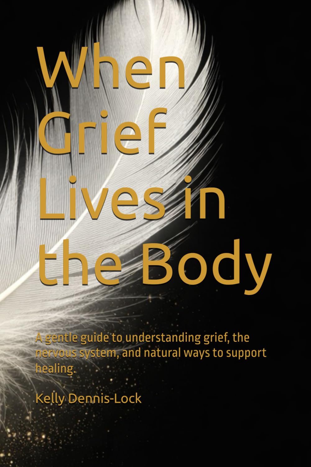 When Grief Lives in the Body: A gentle guide to understanding grief, the nervous system, and natural ways to support healing.