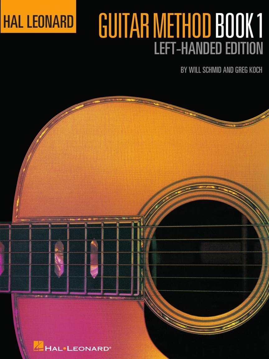 Hal Leonard Guitar Method Book 1 - Left-Handed Edition By Greg Koch and Will Schmid: Beginner Guitar Method Sheet Music for Southpaw Players | Step by Step Guitar Lesson Book with Chords and Songs