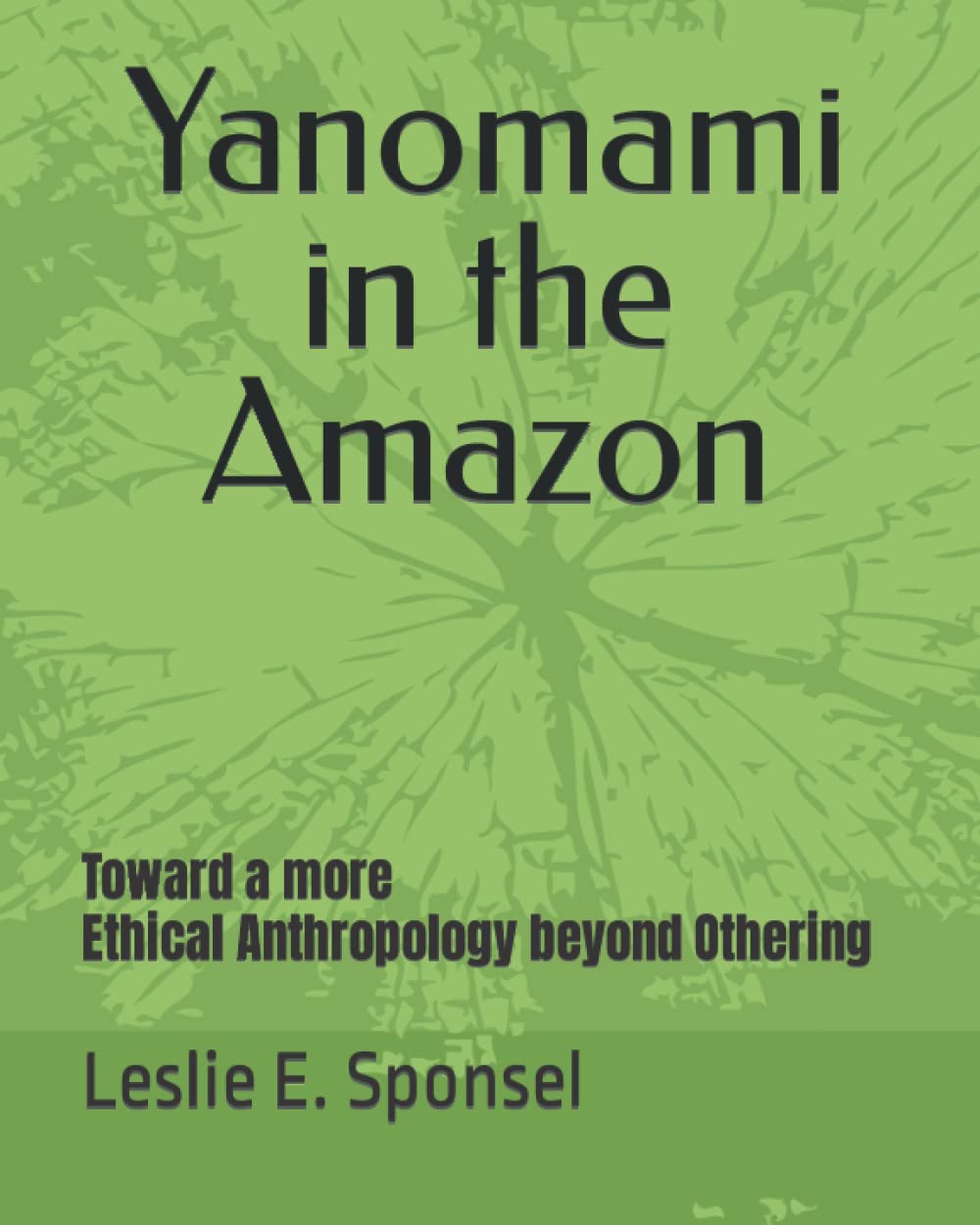 Yanomami in the Amazon: Toward a more Ethical Anthropology beyond Othering