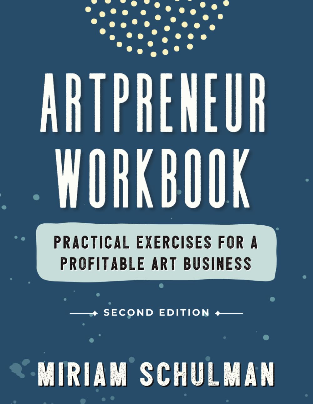 Artpreneur Workbook: The Step-by-Step Guide to Making a Sustainable Living with Your Art Business