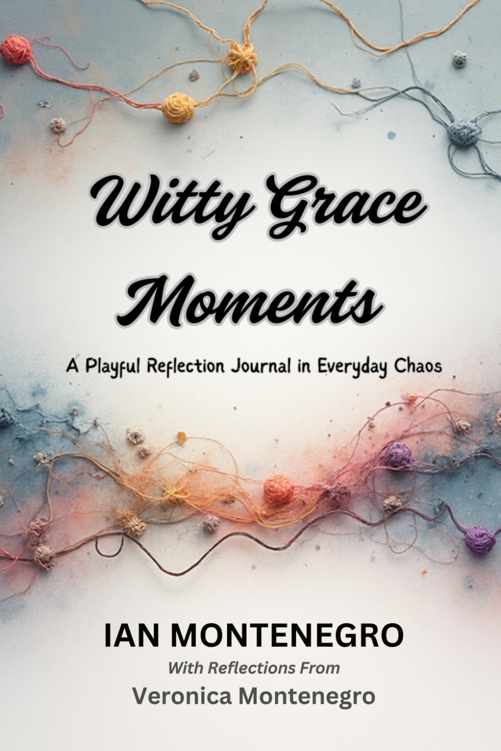 WITTY GRACE MOMENTS: A Playful Reflection Journal In Everyday Chaos