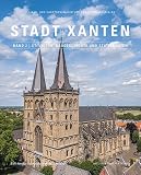 Stadt Xanten, Band 2 | St. Viktor, Baugeschichte und Stiftsbauten: Die Bau- und Kunstdenkmäler von Nordrhein-Westf ...