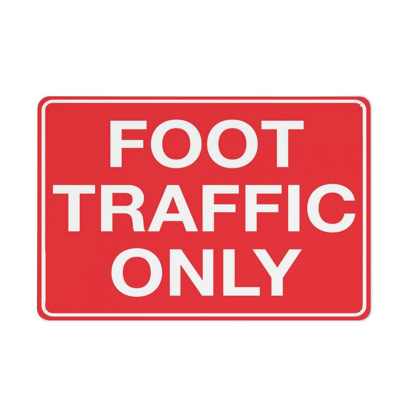 Foot Traffic Only Sign, 8x12 Inch Metal Aluminum, Pre-Drilled Holes for Easy Mounting, Indoor/Outdoor Use for Fence, Door, Gate