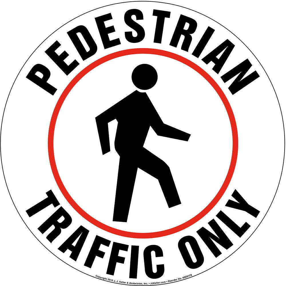 Pedestrian Traffic Only Sign, 17" Diameter, Textured Waterproof Removable Self Adhesive Vinyl Floor Decal for Indoor Use, J. J. Keller & Associates,