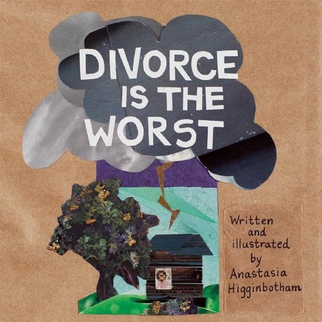 Divorce Is the Worst by Higginbotham