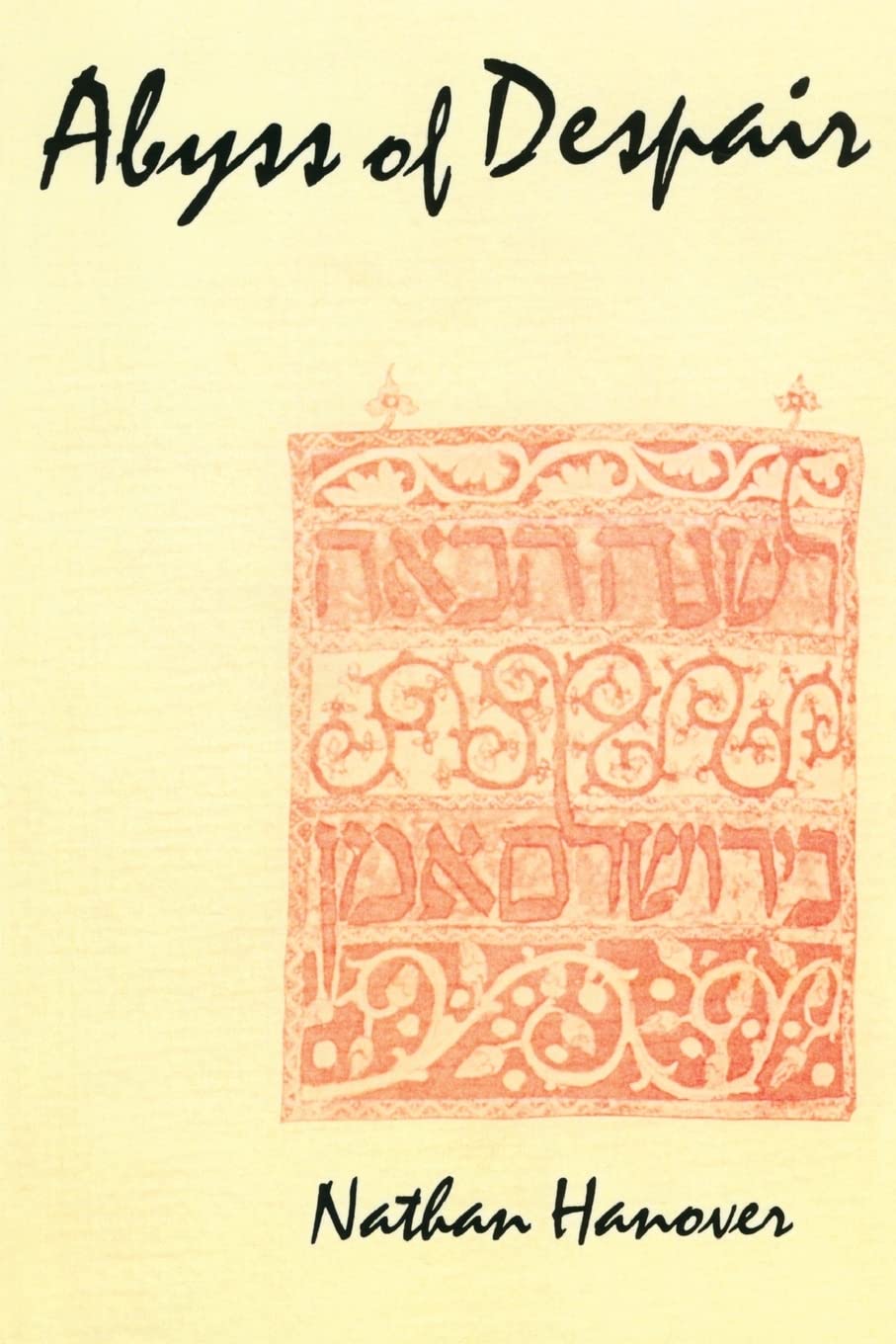 The Abyss of Despair (Yeven Metzulah): The Famous 17th Century Chronicle Depicting Jewish Life in Russia and Poland during the Chmielnicki Massacres of 1648-1649      1st Edition