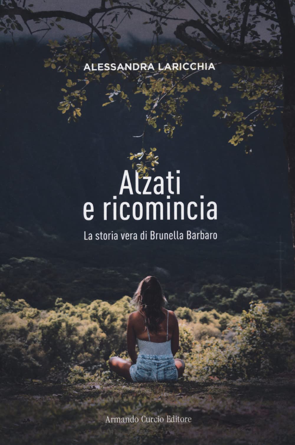Alzati E Ricomincia. La Storia Vera Di Brunella Barbaro - 4