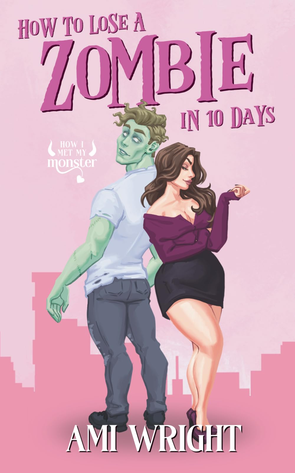How To Lose A Zombie In 10 Days: a cozy monster rom com
