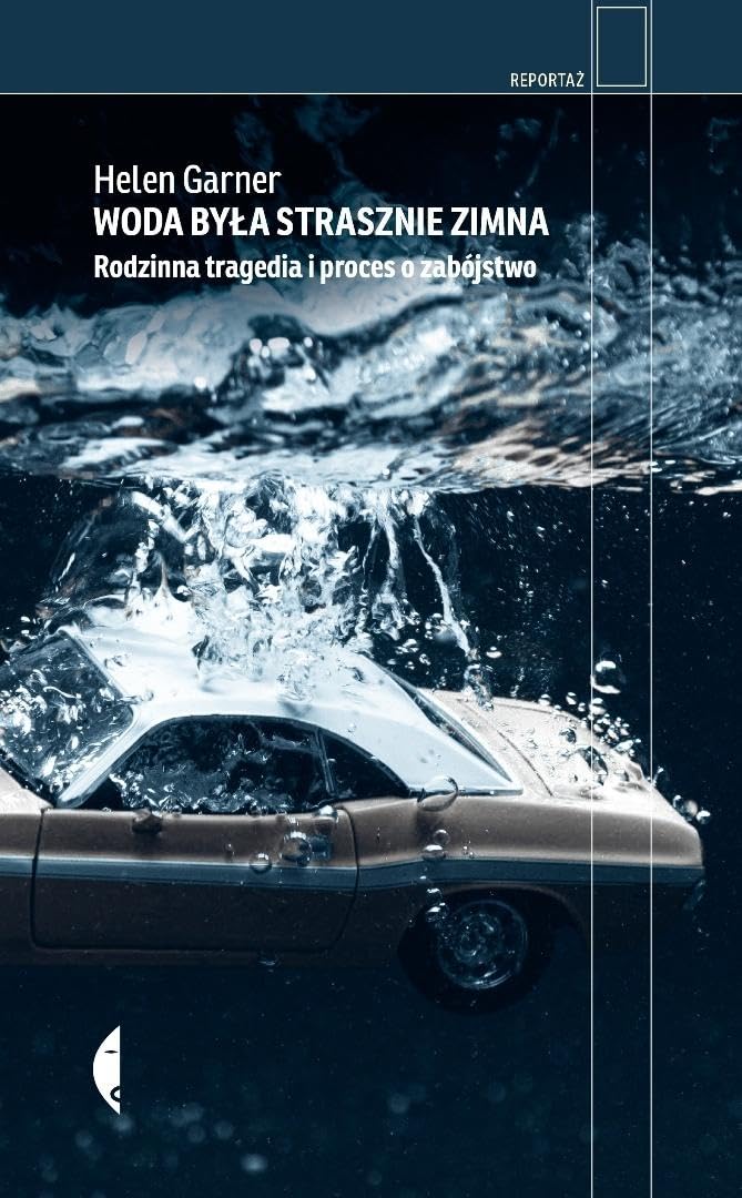 Woda była strasznie zimna: Rodzinna tragedia i proces o zabójstwo (Reportaż)