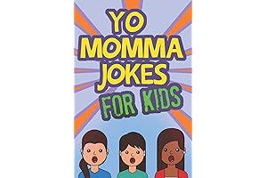 Yo Momma Jokes For Kids: Hilarious And Humorous Yo Mama Jokes For Kids