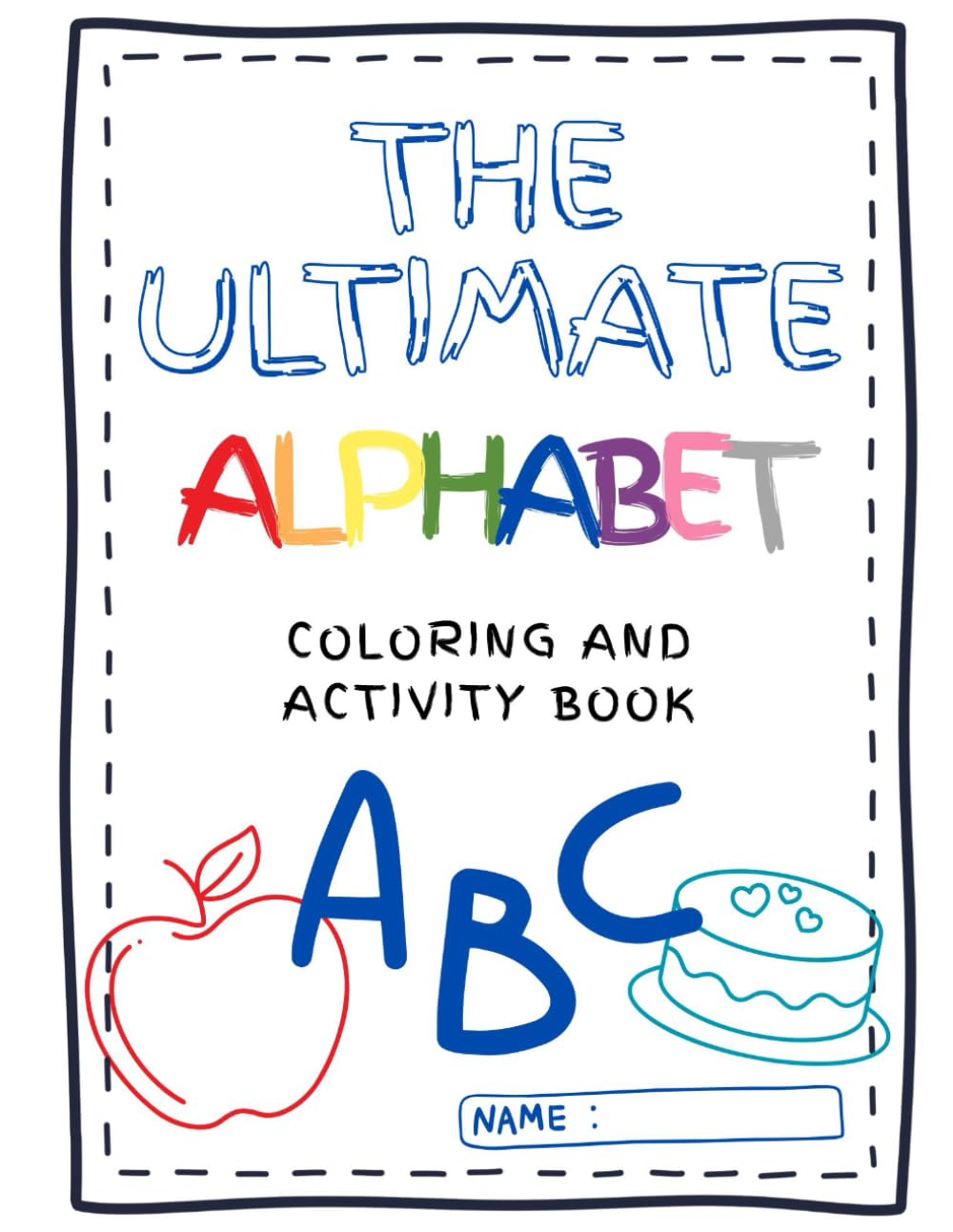 The Ultimate Alphabet Coloring and Activity Book