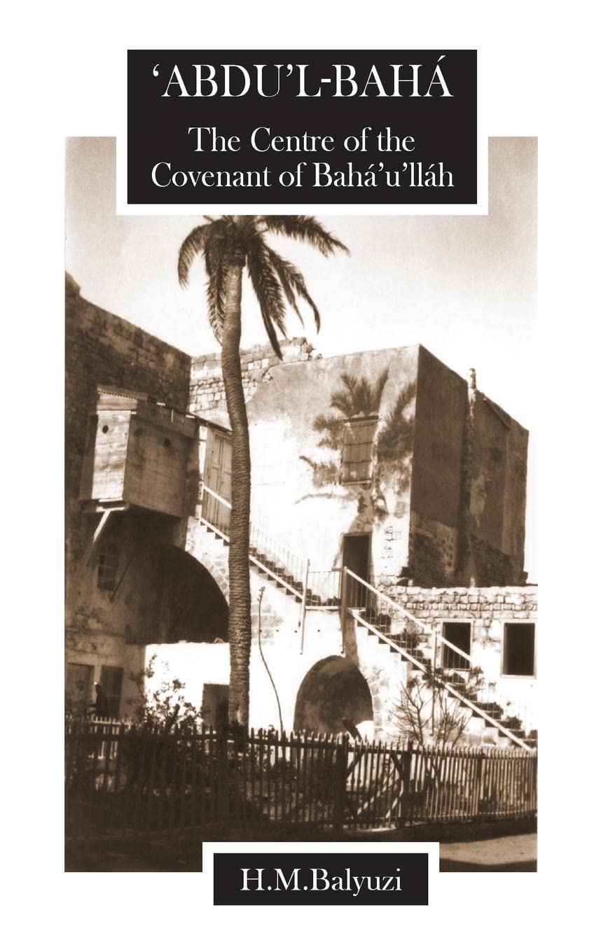 Abdul-Baha: The Centre of the Covenant
