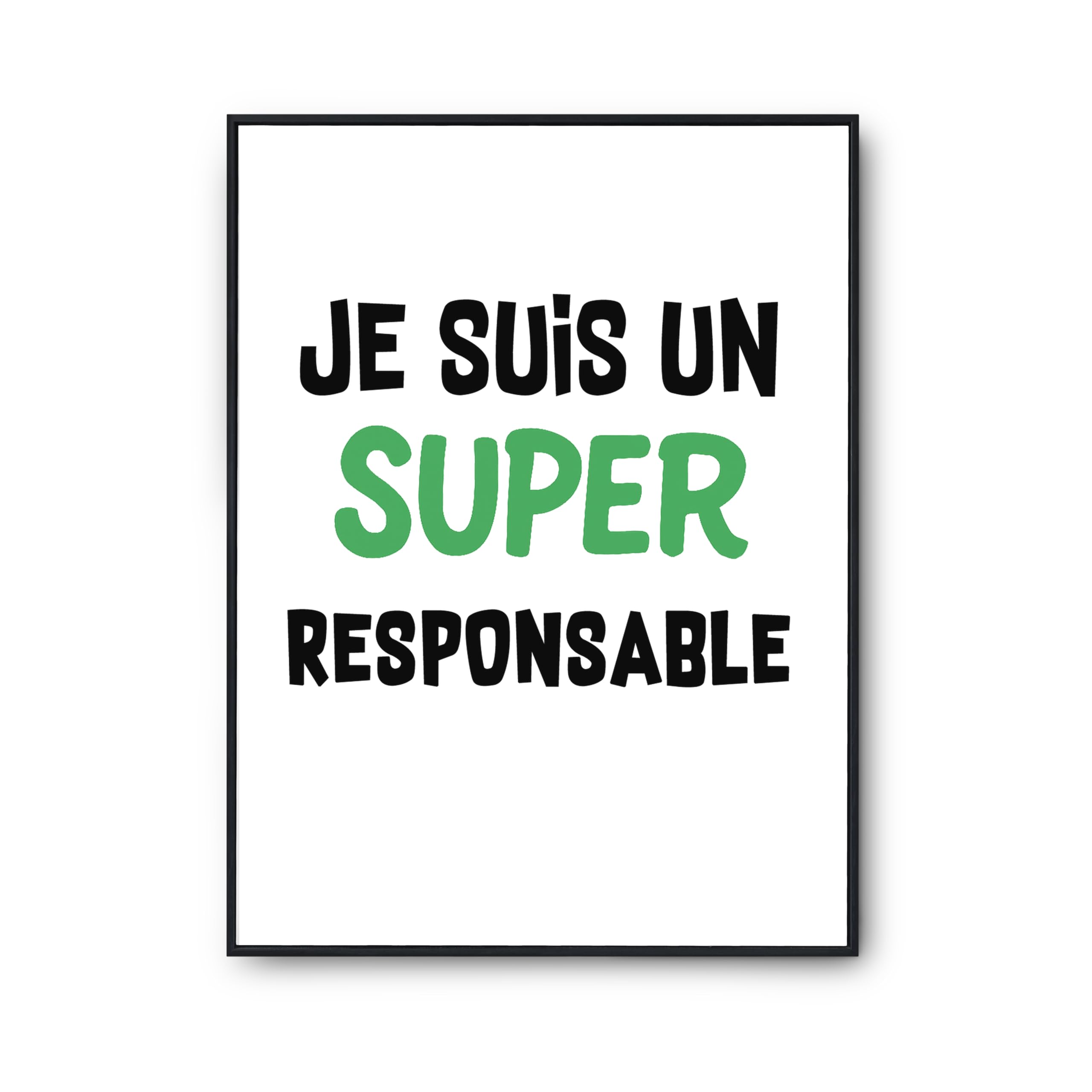Affiche Super Responsable Otshirt Poster Citation Humour A3 - 6