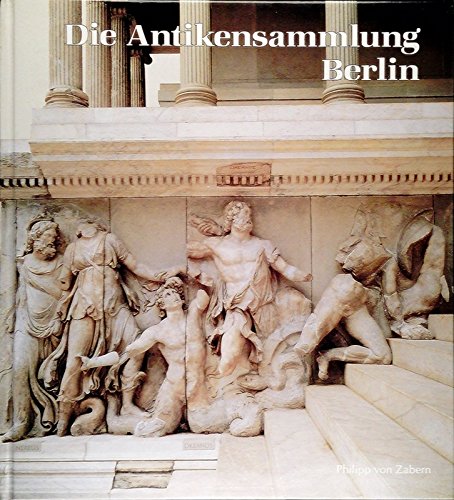 Die Antikensammlung im Pergamonmuseum und in Charlottenburg Die Antikensammlung im Pergamonmuseum und in Charlottenburg