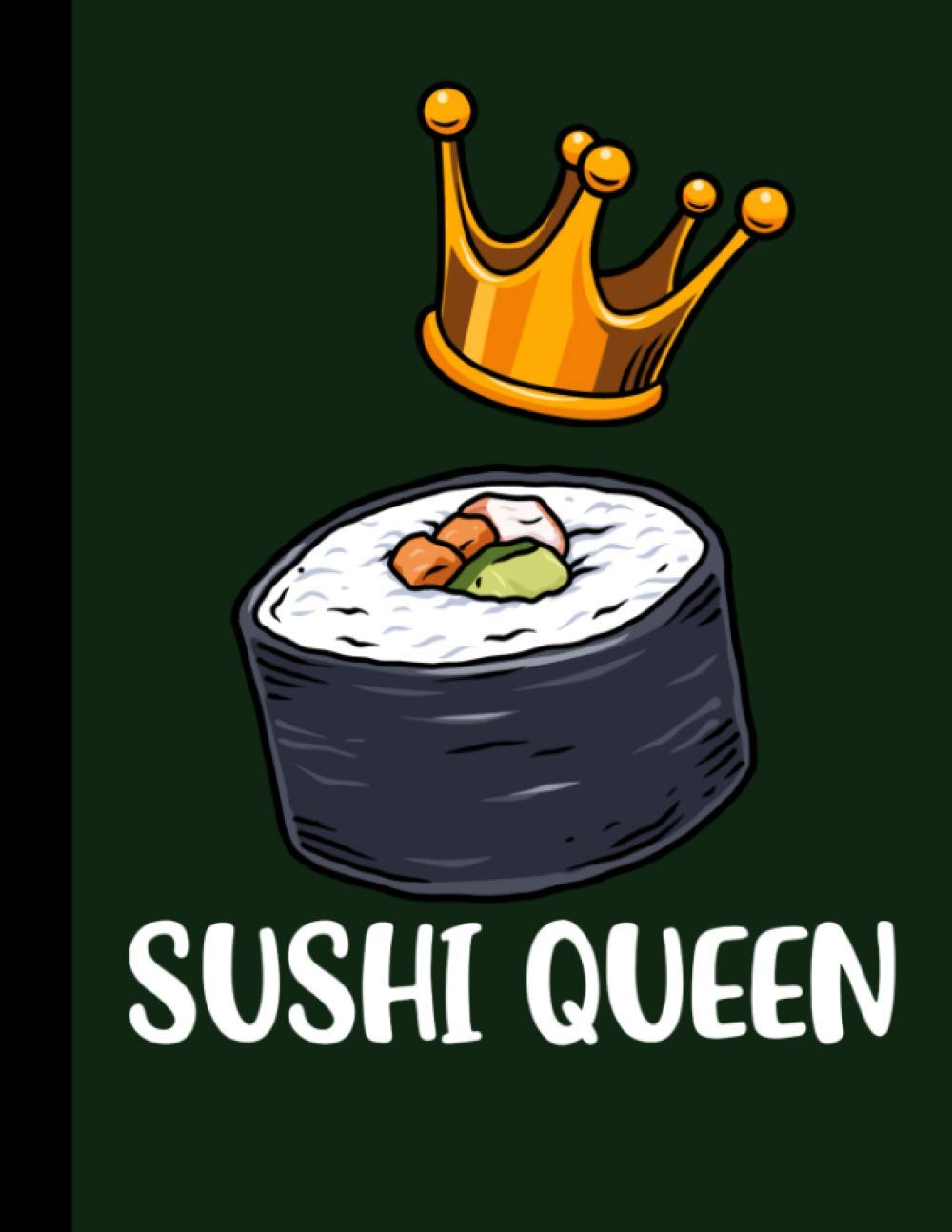 Sushi Queen Gift Girls Sushi Composition Notebook 110 Pages Wide Ruled 8.5 x 11 in: Sushi Gift For Women