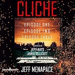 Cover of Cliche: Episodes 1-3
