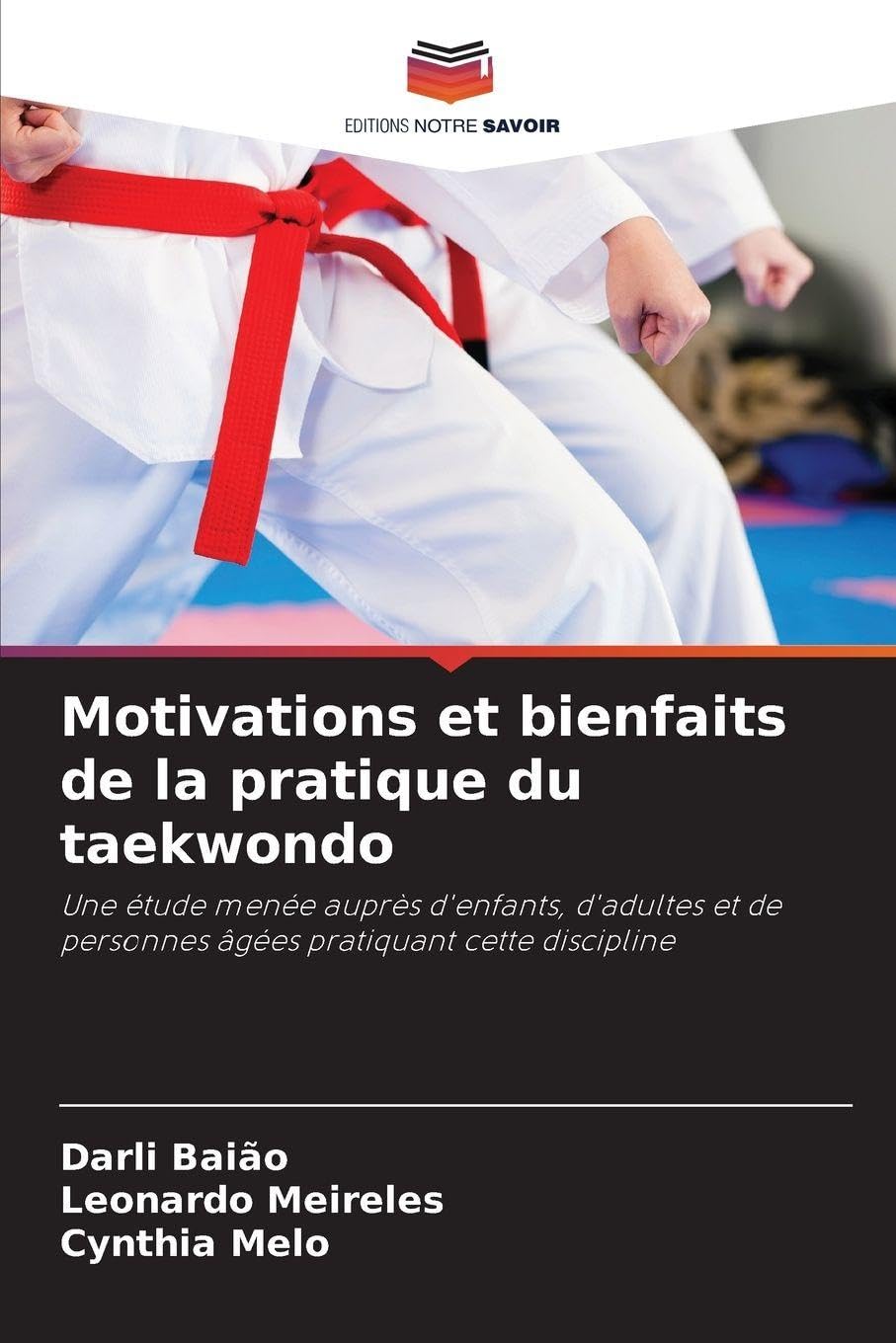 Motivations et bienfaits de la pratique du taekwondo: Une étude menée auprès d'enfants, d'adultes et de personnes âgées pratiquant cette discipline