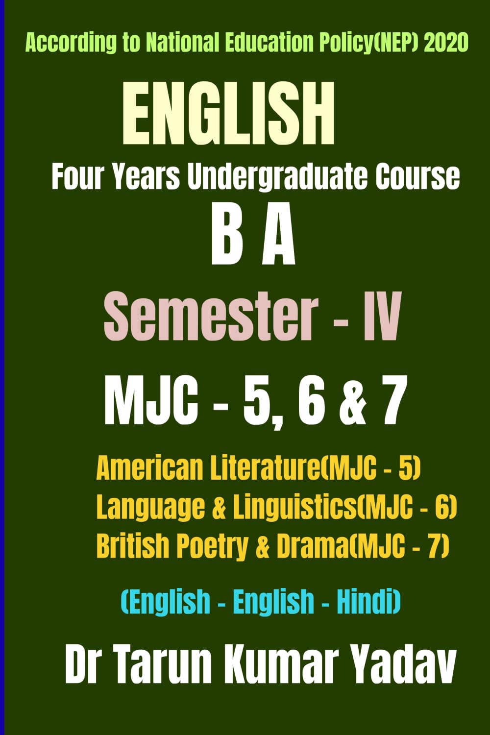 English (B A, Semester - IV, MJC - 5, 6 & 7): CBCS Course of American Literature(MJC - 5), Language and Linguistics(MJC - 6), British Poetry and Drama: 17th Centuary(MJC - 7), B A English(Hons./Pass))