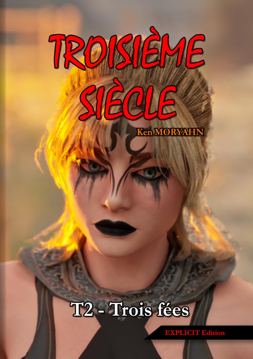Troisième siècle - Tome 2 : Trois fées (EXPLICIT Edition): Une saga adulte entre technologie oubliée et relations polyamoureuses (Troisième siècle - EXPLICIT Edition (18+))