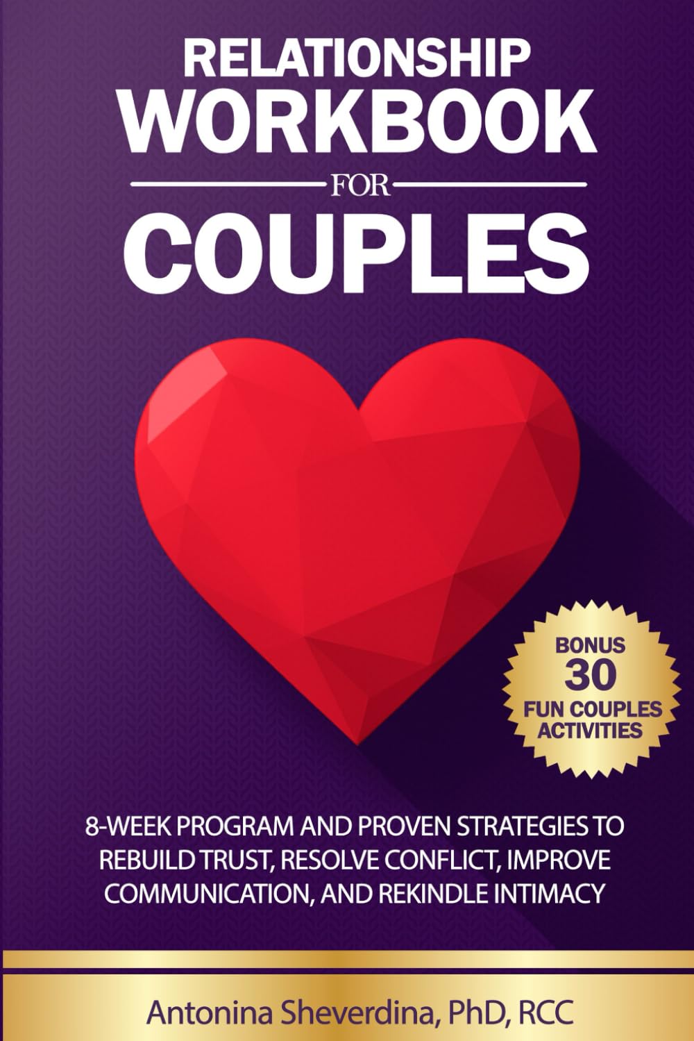 Relationship Workbook for Couples: 8-Week Program and Proven Strategies to Rebuild Trust, Resolve Conflict, Improve Communication, and Rekindle Intimacy