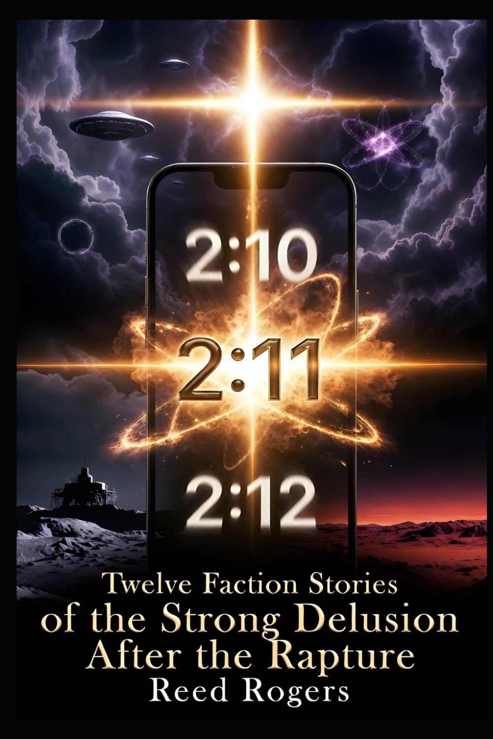 2:11: Twelve Faction Stories of the Strong Delusion After the Rapture (The xx:xx Chronicles)