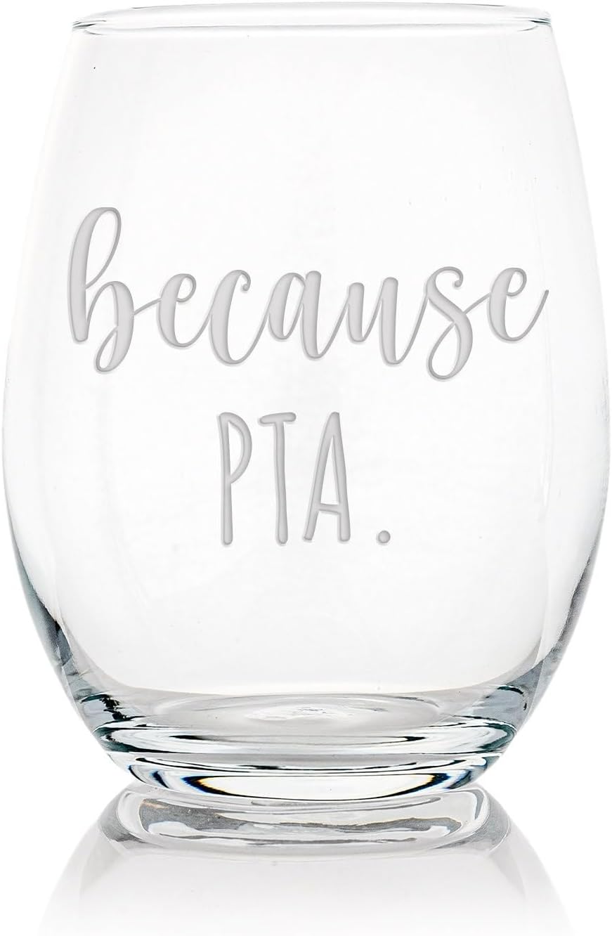 Because PTA Stemless Wine Glass - Funny PTA Mom Gift, PTA President Gift, Pta Gifts - 2 Glasses