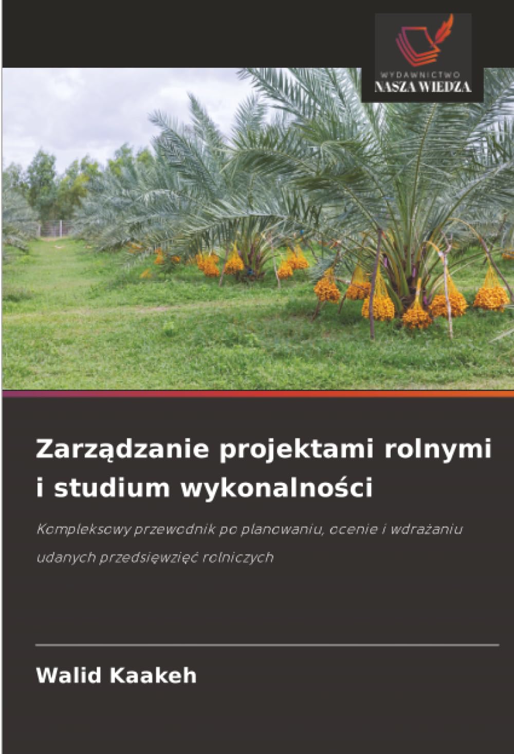 Zarządzanie projektami rolnymi i studium wykonalności: Kompleksowy przewodnik po planowaniu, ocenie i wdra¿aniu udanych przedsi¿wzi¿¿ rolniczych