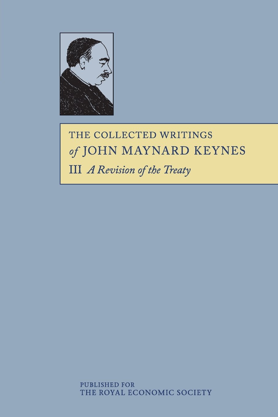 The Collected Writings of John Maynard Keynes: Volume 3