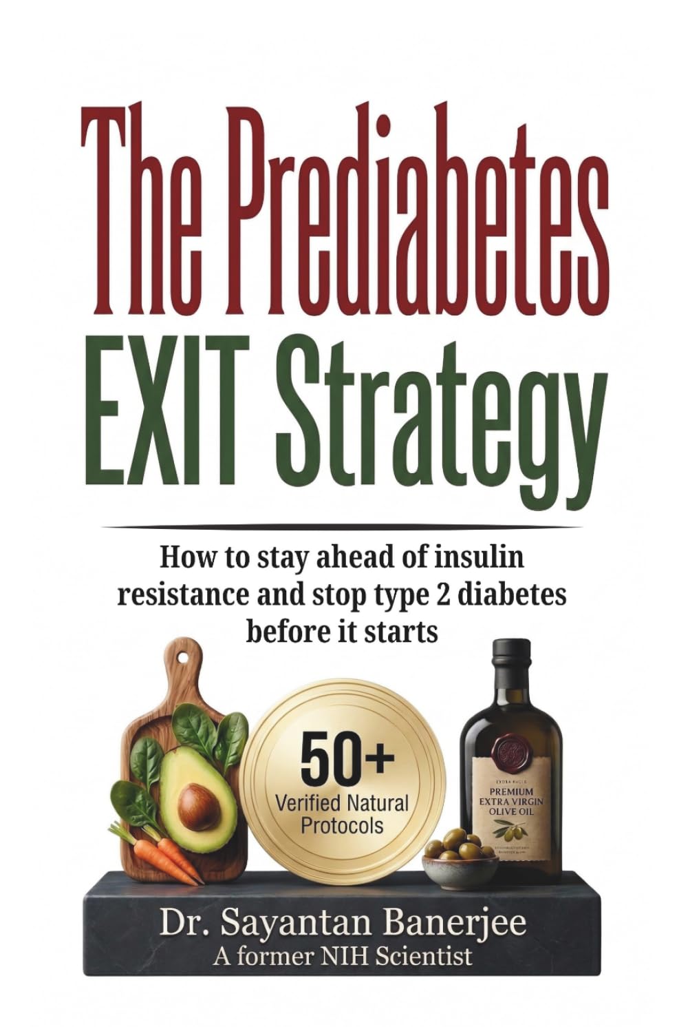The Prediabetes Exit Strategy: How to Stay Ahead of Insulin Resistance & Stop Type 2 Diabetes Before It Begins (The Diabetes And Obesity remission Series)