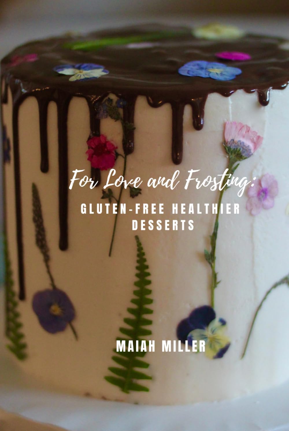 For Love and Frosting: Gluten-Free Healthier Desserts      Hardcover – February 2, 2025