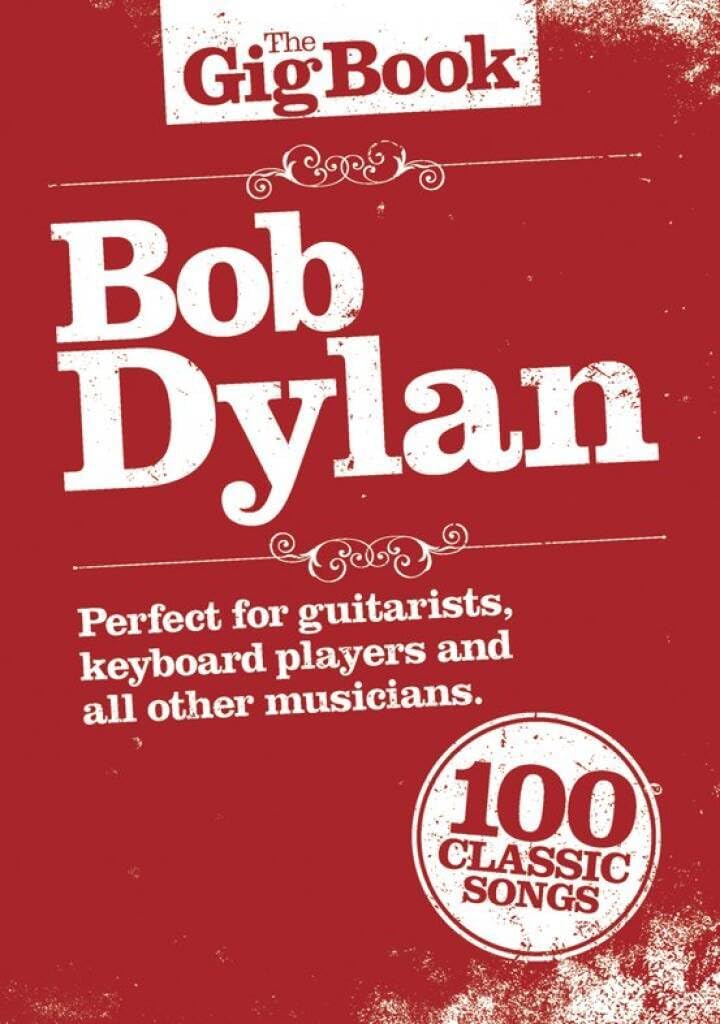 The Gig Book: Bob Dylan Book [Softcover] Vocal and Guitar Wise Publications