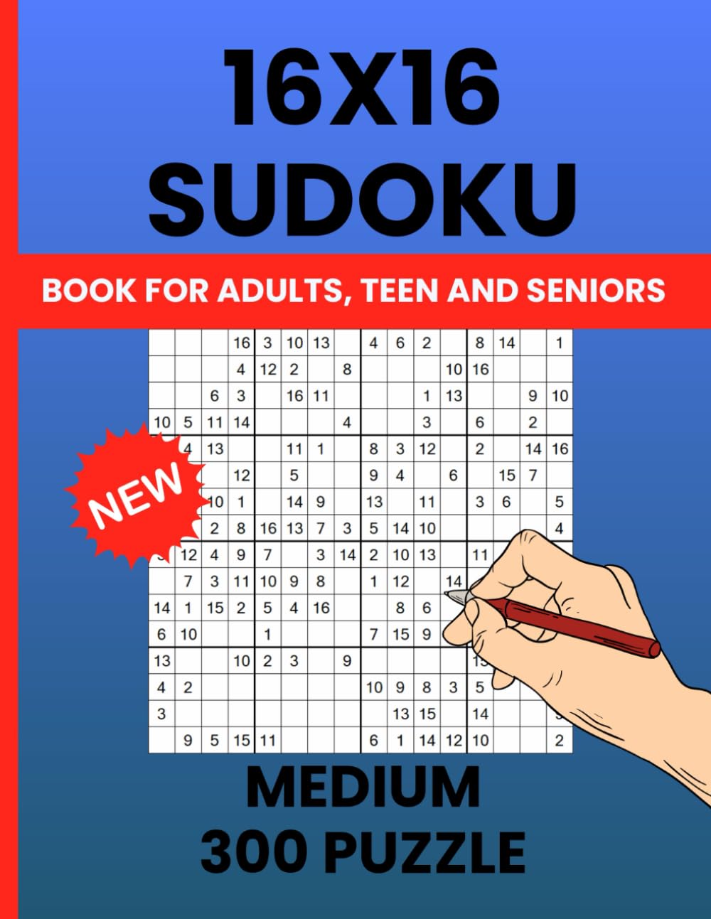 16x16 Sudoku Puzzle Book for Adults - Medium Difficulty: 300 Medium-Level Large Print Puzzles to Challenge Your Mind and Improve Problem-Solving Skills