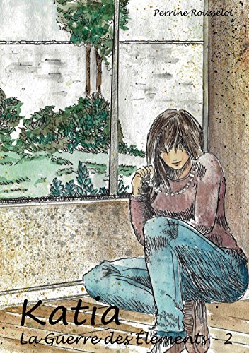 Katia : La Guerre des Eléments, Tome 2 Katia : La Guerre des Eléments, Tome 2