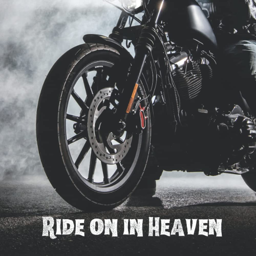 Ride On In Heaven: Funeral Guest Book (Motorcycle Picture) for Memorial Services and Condolence Messages. Registry Sign in Book with Name and Address Line, Email, Phone, Comments. For Bikers